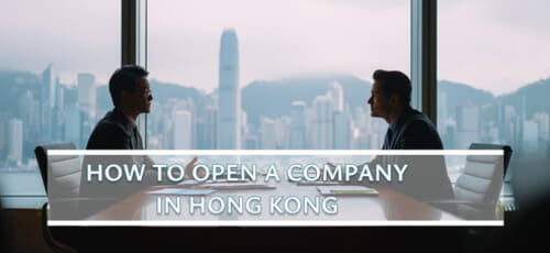 Cómo crear una empresa en Hong Kong, la guía paso a paso para empresarios extranjeros